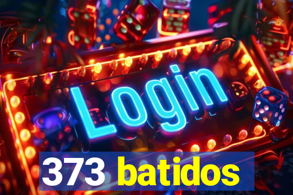 373 batidos